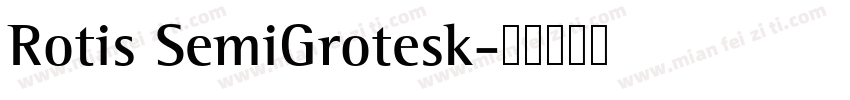 Rotis SemiGrotesk字体转换